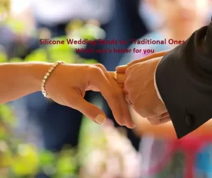 Silicone Wedding Bands vs. Traditional Ones: Which one’s better for you