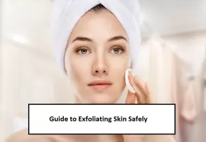 Guide to Exfoliating Skin Safely-compressed