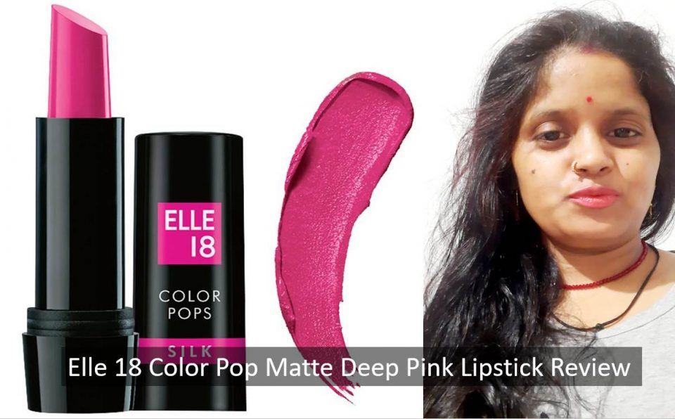 Elle 18 Color Pop Matte Deep Pink Lipstick Review
