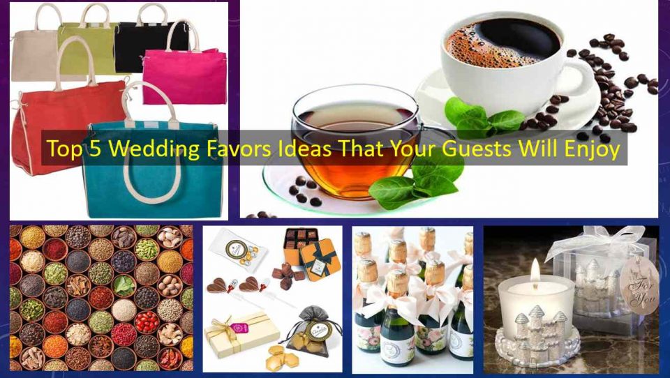 Top 5 Wedding Favors Ideas That Your Guests Will Enjoy