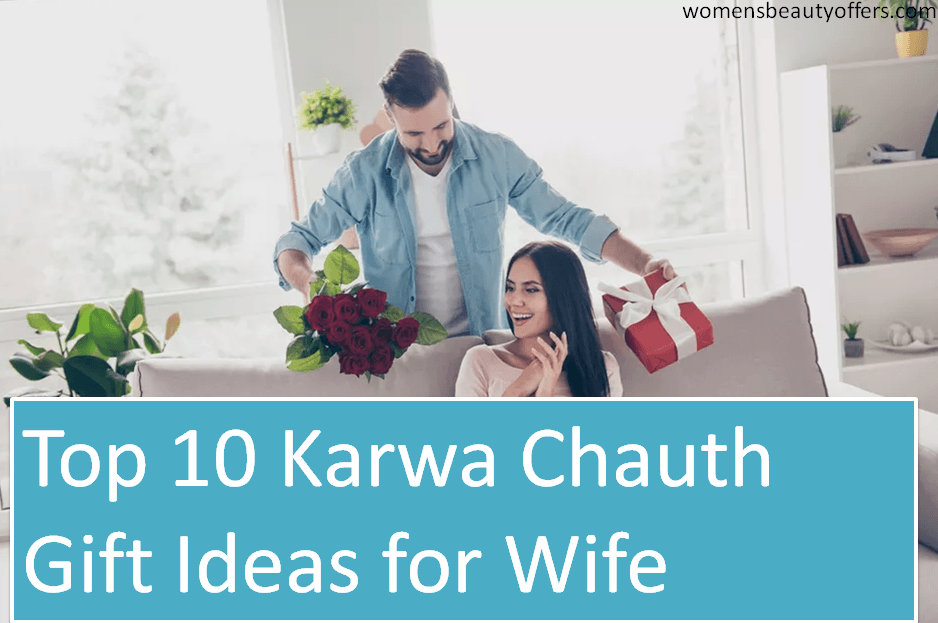 Top 10 Karwa Chauth Gift Ideas for Wife
