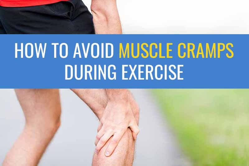 How To Avoid Muscle Cramping During Exercise