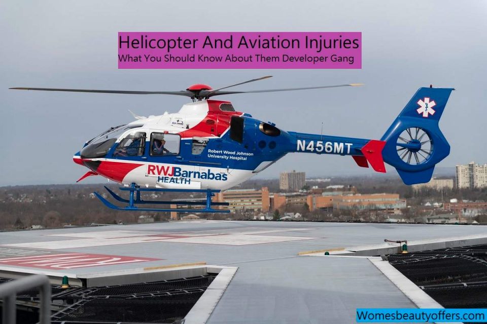 Helicopter And Aviation Injuries: What You Should Know About Them Developer Gang