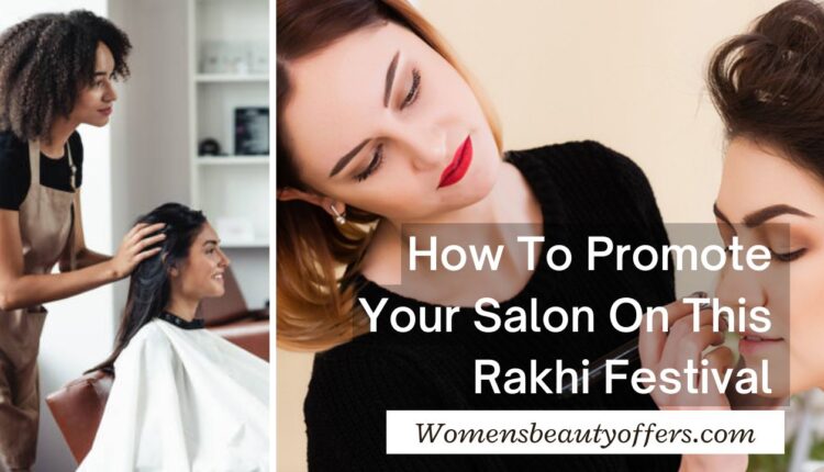 Salon On This Rakhi Festival 2023