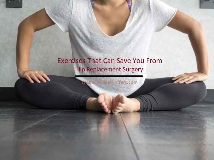 Exercises That Can Save You From Hip Replacement Surgery