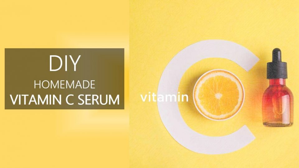DIY Vitamin C Serum at Home for Last Longer Flawless Skin