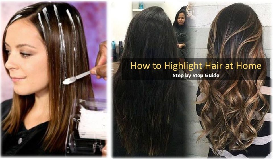 How to Highlight Hair at Home – Step by Step Guide