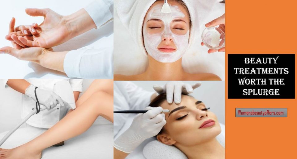 Six Beauty Treatments Worth the Splurge