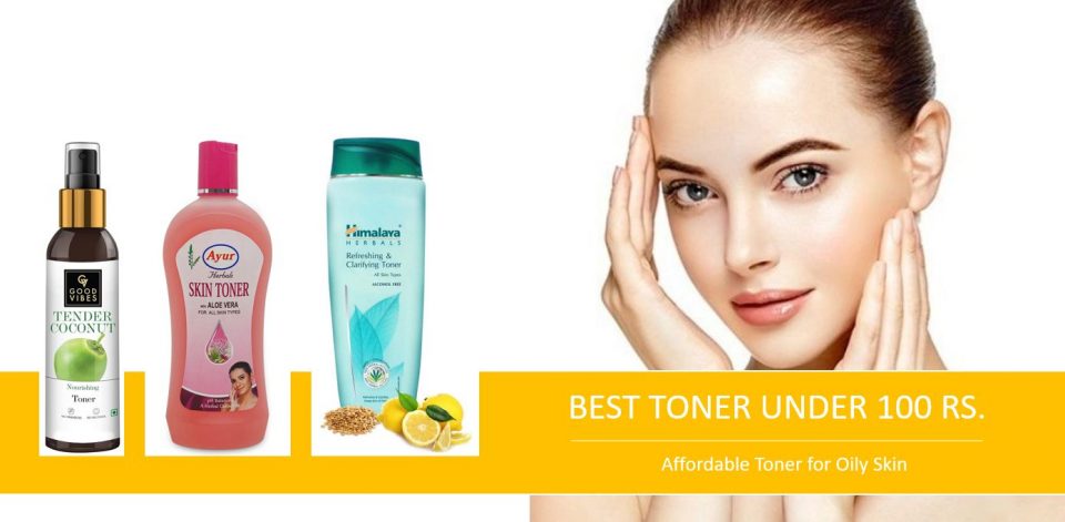 Best Toner Under 100, 200 Rupees – Best Affordable Toner for Oily Skin
