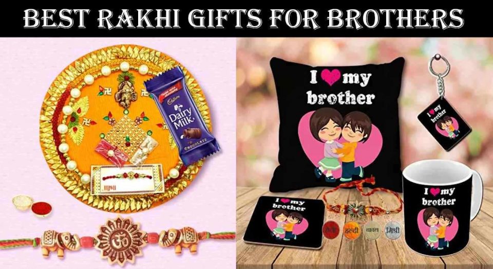 List of Best Rakhi Gifts For Brother Under 200, 500, 1000 Rs