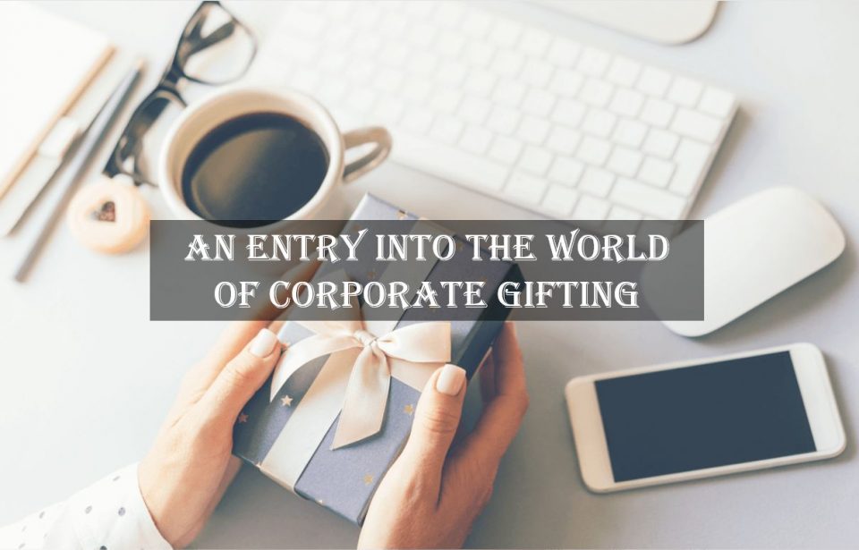 An Entry Into The World Of Corporate Gifting: What You Should Do