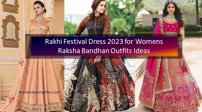 Top 10 Rakhi Festival Dress 2023 For Womens – Raksha Bandhan Outfits Ideas