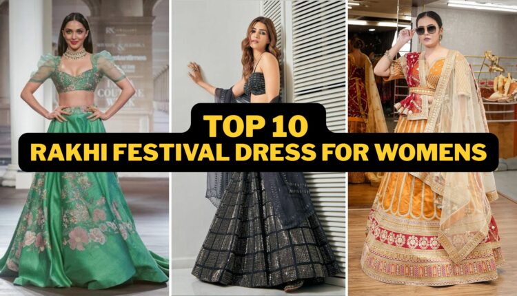 Top 10 Rakhi Festival Dress for Womens