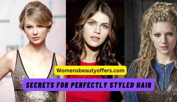 Secrets for Perfectly Styled Hair