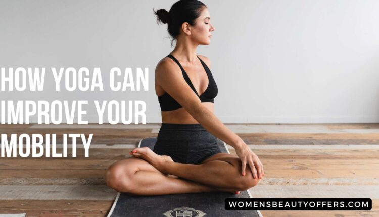 Yoga Can Improve Your Mobility