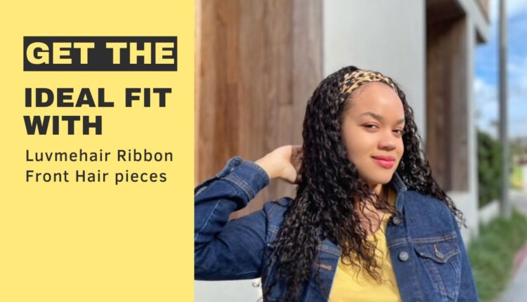Get the Ideal Fit with Luvmehair Ribbon Front Hair pieces