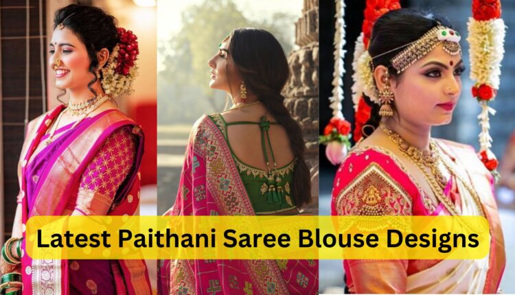 Latest Paithani Saree Blouse Designs