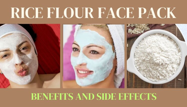 Rice Flour Face Pack For Glowing Skin - Benefits and Side Effects