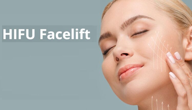 Unveiling the Power of HIFU The Non-Surgical Facelift for Age-Defying Beauty