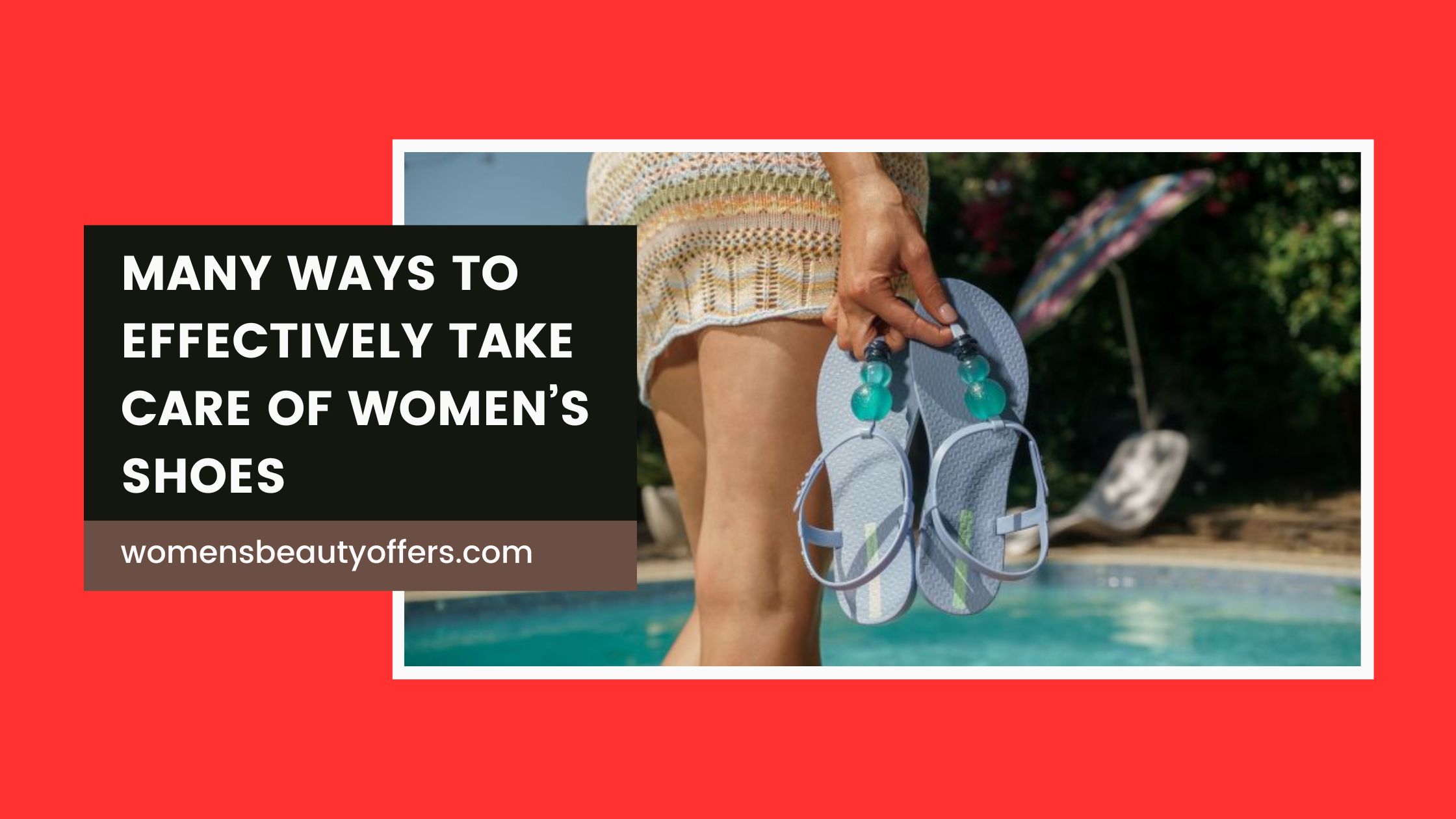 Many ways to effectively take care of women’s shoes