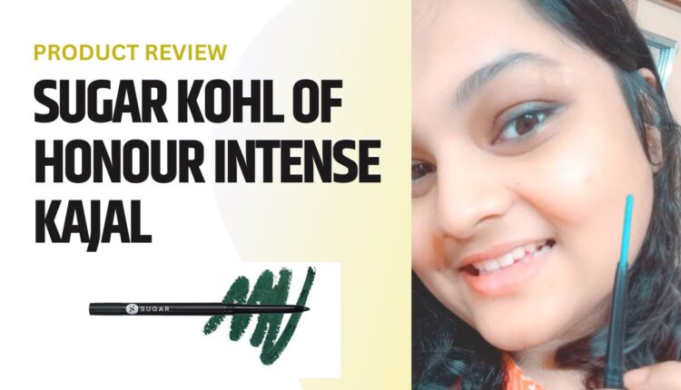 SUGAR Kohl Of Honour Intense Kajal Review