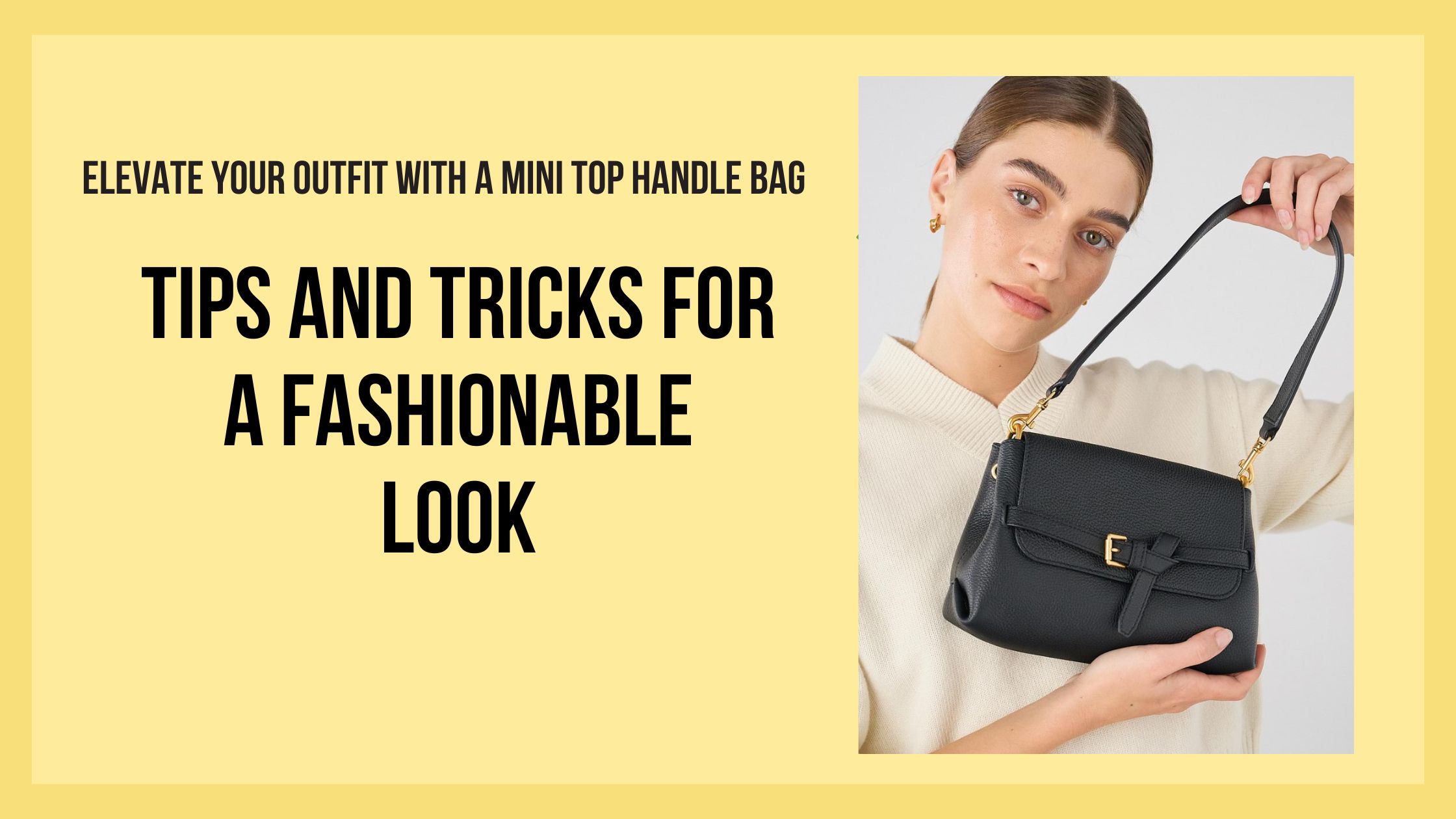 Elevate Your Outfit with a Mini Top Handle Bag