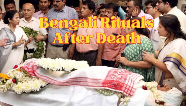 Bengali Rituals After Death - Know Death Rituals Of Bengal!