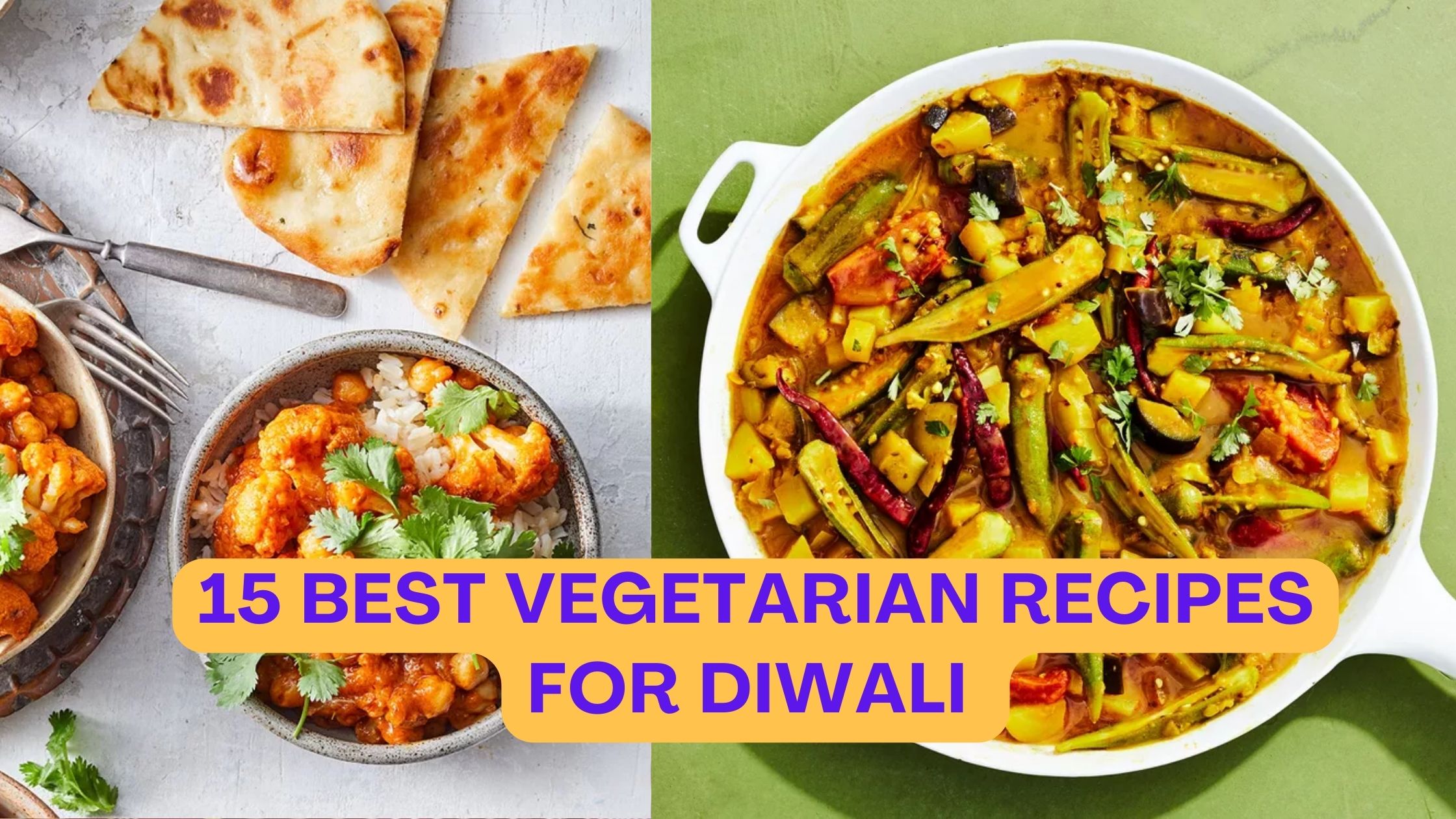 Top Vegetarian Dishes for Diwali - Vegan Recipes, Veg Recipes