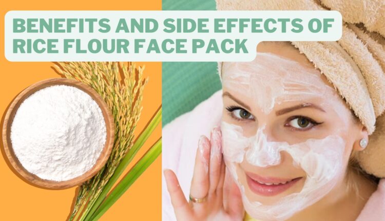 Benefits and Side Effects of Using Rice Flour Face Pack for Achieving Glowing Skin