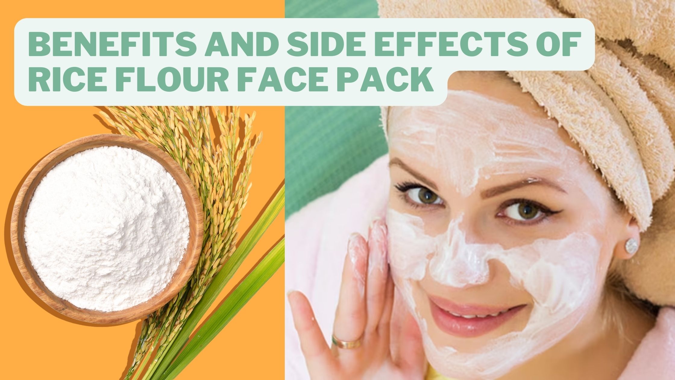 Benefits and Side Effects of Using Rice Flour Face Pack for Achieving Glowing Skin